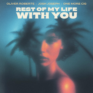 Rest Of My Life With You cover art — a warm, glitching portrait against palm trees and a teal sky.